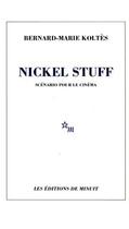 Couverture du livre « Nickel Stuff » de Bernard-Marie Koltes aux éditions Minuit