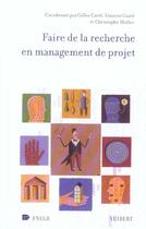 Couverture du livre « Faire de la recherche en management de projet » de Gilles Garel aux éditions Vuibert
