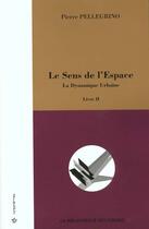 Couverture du livre « Le Sens De L'Espace Livre 2 ; La Dynamique Urbaine » de Pierre Pellegrino aux éditions Economica