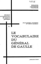 Couverture du livre « Recherches sur le vocabulaire du général de Gaulle » de Rene Moreau et Jean-Marie Cotteret aux éditions Presses De Sciences Po