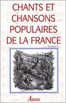 Couverture du livre « Chants et chansons populaires de la France t.2 » de  aux éditions Philippe Auzou