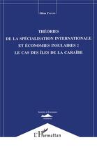 Couverture du livre « Theorie de la specialisation internationale et economies insulaires : le cas des iles de la caraibe » de Paulin Elisa aux éditions L'harmattan