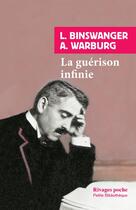 Couverture du livre « La guérison infinie ; histoire clinique d'Aby Warburg » de Ludwig Binswanger aux éditions Rivages