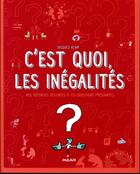 Couverture du livre « C'est quoi ; les inégalités ? » de Jacques Azam et Sophie Dussaussois aux éditions Milan
