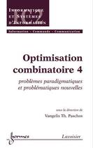 Couverture du livre « Optimisation combinatoire - t04 - optimisation combinatoire - vol04 - problemes paradigmatiques » de Paschos Vangelis T. aux éditions Hermes Science Publications