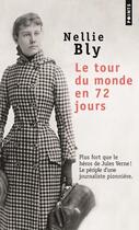Couverture du livre « Le tour du monde en 72 jours » de Nellie Bly aux éditions Points