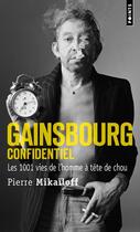 Couverture du livre « Gainsbourg confidentiel ; les 1001 vies de l'homme à tête de chou » de Pierre Mikailoff aux éditions Points