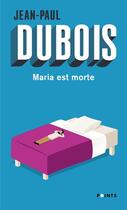 Couverture du livre « Maria est morte » de Jean-Paul Dubois aux éditions Points