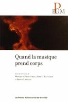 Couverture du livre « Quand la musique prend corps » de Desroches&Coll aux éditions Pu De Montreal