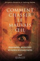 Couverture du livre « Comment chasser le mauvais oeil » de Stephen Barker aux éditions Les Éditions Québec-livres