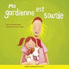 Couverture du livre « Ma gardienne est sourde » de Noemie Forget et Tommy Doyle aux éditions Quebec Amerique