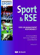 Couverture du livre « Sport et RSE ; vers un management responsable ? » de Emmanuel Bayle et Jean-Loup Chappelet et Aurelien Francois et Lionel Maltese aux éditions De Boeck