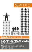 Couverture du livre « Le capital au XXIe siècle de Thomas Piketty ; analyse de livre ; mieux comprendre les inégalités contemporaines » de Steven Delaval aux éditions 50minutes.fr