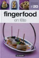 Couverture du livre « TENDANCES GOURMANDES T.20 ; fingerfood en fête » de Tendances Gourmandes aux éditions Societe Du Figaro