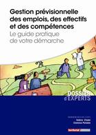 Couverture du livre « Gestion prévisionnelle des emplois, des effectifs et des compétences ; le guide pratique de votre démarche » de Valerie Chatel et Clarence Paradas aux éditions Territorial