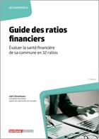 Couverture du livre « Guide des ratios financiers : évaluer la santé financière de sa commune en 32 ratios » de Joel Clerembaux aux éditions Territorial