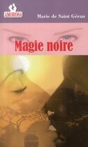 Couverture du livre « Magie noire » de Saint-Geran Marie De aux éditions Amorosa