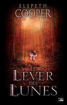 Couverture du livre « La chasse sauvage t.2 ; le lever des Lunes » de Elspeth Cooper aux éditions Bragelonne