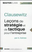 Couverture du livre « Leçons de stratégie et de tactique pour l'entreprise » de Carl Von Clausewitz aux éditions Maxima