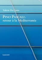 Couverture du livre « Pino Pascali : retour à la Méditerranée » de Valerie Da Costa aux éditions Les Presses Du Reel