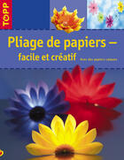 Couverture du livre « Pliage De Papiers Facile Et Creatif » de Vogelbacher Margaret aux éditions Editions Carpentier