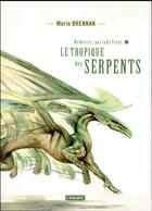 Couverture du livre « Mémoires, par Lady Trent Tome 2 : le tropique des serpents » de Marie Brennan aux éditions L'atalante