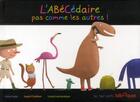 Couverture du livre « L'abécédaire pas comme les autres » de Anne Loyer et Ingrid Chabbert et Lionel Larcheveque aux éditions Bilboquet