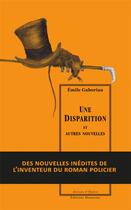 Couverture du livre « Une disparition et autres nouvelles » de Emile Gaboriau aux éditions Manucius