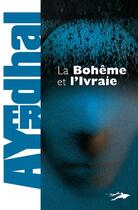 Couverture du livre « La bohême et l'vraie » de Ayerdhal aux éditions Au Diable Vauvert