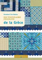 Couverture du livre « Dictionnaire insolite de la Grèce » de Paraskevi Eva Nastou aux éditions Cosmopole