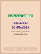 Couverture du livre « Femmes de Joyce » de Edna O'Brien aux éditions Sabine Wespieser