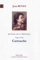Couverture du livre « Journal de la Régence t.5 ; 1721, Cartouche » de Jean Buvat aux éditions Paleo