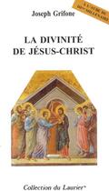 Couverture du livre « La divinite de jesus-christ » de Joseph Grifone aux éditions Le Laurier