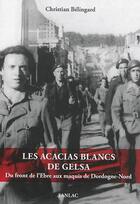Couverture du livre « Les Acacias Blancs De Gelsa » de Christian Belingard aux éditions Pierre Fanlac