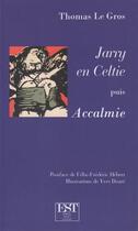 Couverture du livre « Jarry en Celtie ; accalmie » de Thomas Le Gros aux éditions Editions Est