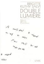 Couverture du livre « Double lumière » de Brigitte Kuthy-Salvi aux éditions Éditions De L'aire