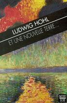 Couverture du livre « Et une nouvelle terre... » de Ludwig Hohl aux éditions Zoe