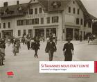 Couverture du livre « Si tavannes nous etait conte. histoire d'un village en images » de Memoires D'Ici aux éditions Alphil