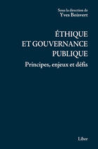 Couverture du livre « Éthique et gouvernance publique » de Yves Boisvert aux éditions Editions Liber