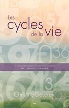 Couverture du livre « Les cycles de la vie ; un voyage personnel à travers vos émotions » de Christine Delorey aux éditions Ada