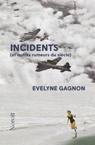 Couverture du livre « Incidents (et autres rumeurs du siècle) » de Evelyne Gagnon et Marie-Helene Racine aux éditions Noroit