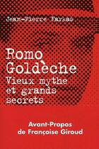 Couverture du livre « Romo goldeche ; vieux mythe et grands secrets » de Jean-Pierre Farkas aux éditions Tiresias