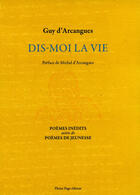 Couverture du livre « Dis-moi la vie » de Guy D' Arcangues aux éditions Pleine Page