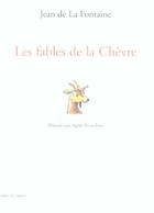 Couverture du livre « Les fables de la chèvre » de Agnes Perruchon et Jean De La Fontaine aux éditions Capucin
