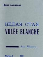 Couverture du livre « Volée blanche » de Anna Andreevna Ahmatova aux éditions Harpo & Editions