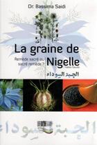 Couverture du livre « La graine de Nigelle (Habba Sawda) ; remède sacré ou sacré remède ? » de  aux éditions La Ruche