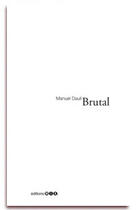 Couverture du livre « Brutal » de Manuel Daull aux éditions Editions Mix