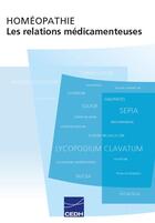 Couverture du livre « Homéopathie ; les relations médicamenteuses » de Francois Chefdeville aux éditions Cedh