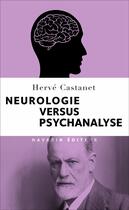 Couverture du livre « Neurologie versus psychanalyse » de Herve Castanet aux éditions Navarin