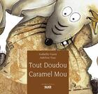 Couverture du livre « Tout doudou caramel mou » de Faure/Yzac aux éditions Alice